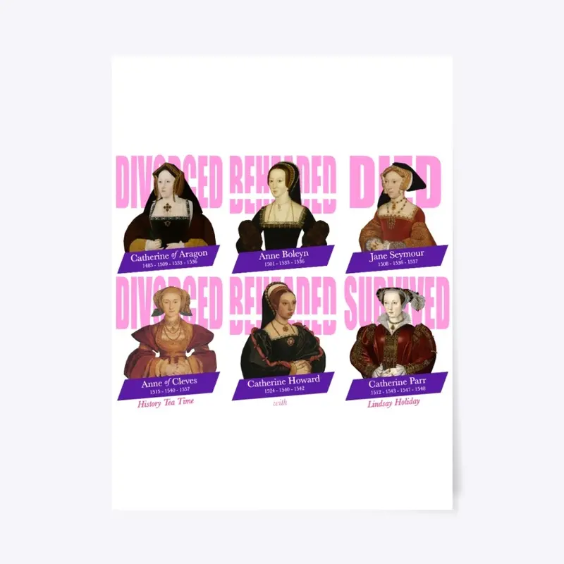 6 Wives of Henry VIII !