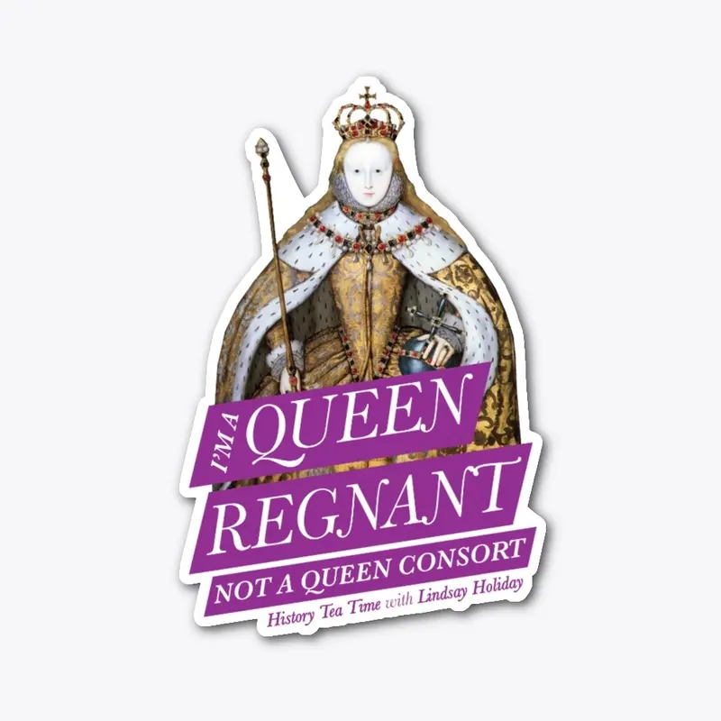 I'm a Queen Regnant!